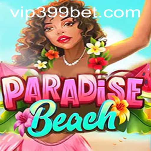 ParadiseBeach: Immerse Yourself in Tropical Adventure with the 399 Bet Feature